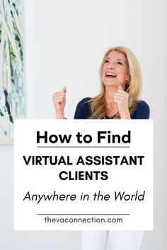 a woman holding up a sign that says how to find virtual assistant clients anywhere in the world