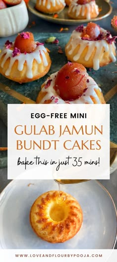 guba jamun bundt cakes with text overlay that reads egg - free mini guba jamun bundt cakes bake this in just 35 minutes