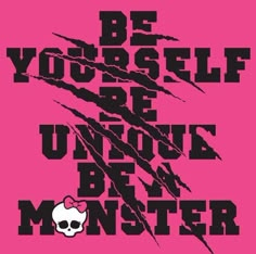 a pink poster with the words be yourself and a skull on it