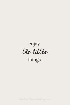 the words enjoy the little things written in black ink on a white background with an image of