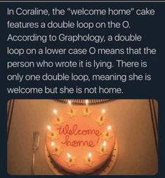 a cake with candles on it that reads, welcome home in coraline, the welcome home