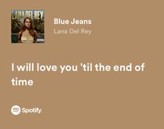 blue jeans lana del ray i will love you'll the end of time spotify