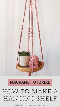 Macrame Hanging Shelf Macrame Tray Hanger, Free Macrame Hanging Table Patterns, Macrame Hanging Tables, How To Tie Macrame Hanger, Macrame Hanging Table Pattern, Macrame Plate Hanger, Macrame Hanging Table Diy, Macrame Bird Toys, Macrame Hanging Shelf Tutorial