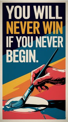 a poster that says you will never win if you never begin to brush your teeth