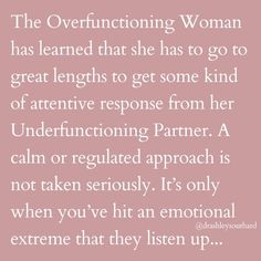 a quote that says, the overfunctioning woman has learned that she has to go to great lengths to get some kind of attention from her