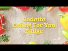 the words cadette eating for you badge surrounded by fresh fruits and veggies