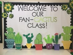 a welcome to our fan - cactus class bulletin board