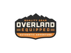 the logo for an outdoor adventure company, called overland equipeded authentic adventure