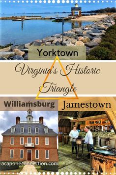 two pictures with the words yorktown, virginia's historic triangle and an image of people