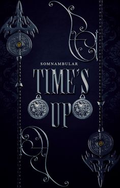 some type of poster with the words time's up written in silver on a black background