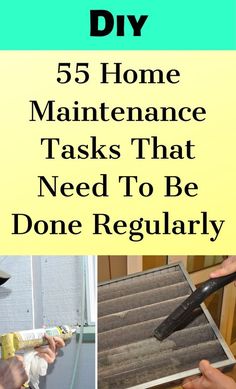 the words, 5 home maintenance tasks that need to be done regularly are shown in this collage