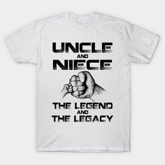 Uncle And Niece The Legend And The Legacy Shirt -- Choose from our vast selection of Crewneck and V-Neck T-Shirts to match with your favorite design to make the perfect graphic T-Shirt. Pick your favorite: Classic, Boxy, Tri-Blend, V-Neck, or Premium. Customize your color! For men and women. Uncle And Niece, Fabric Paint Shirt, Uncle Tshirt, Paint Shirts, Best Dad Gifts, Holy Shirt, Matching Family Outfits, Matching Outfits