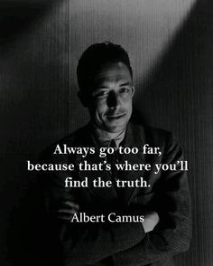 albert camus quote about fear and the truth behind it on black and white photo