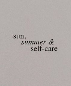 the words sun, summer and self - care written in black ink