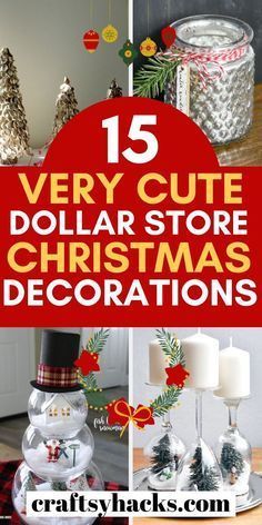 christmas decorations with text overlay that reads 15 very cute dollar store christmas decorations