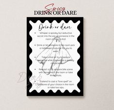 a black and white sign with the words drink or dare