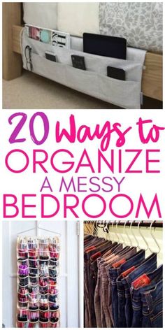 the top ten ways to organize a messy bedroom with pictures and text overlays