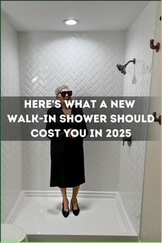 a woman standing in a shower with the words here's what a new walk - in shower should cost you in 2055