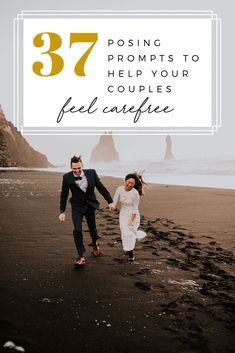 a man and woman running on the beach with text overlay that reads 37 posing prompts to help your couples feel carefree