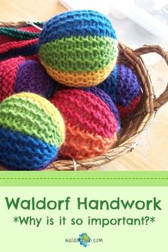 colorful crocheted balls in a basket with text overlay reading waldorf handwork why is it so important?