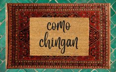 a welcome mat with the words come chiringan on it