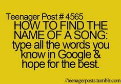 a yellow background with the words how to find the name of a song type all the words you know in google & hope for the best