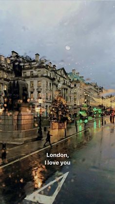 the rain is falling down in london, i love you