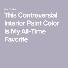 This Controversial Interior Paint Color Is My All-Time Favorite