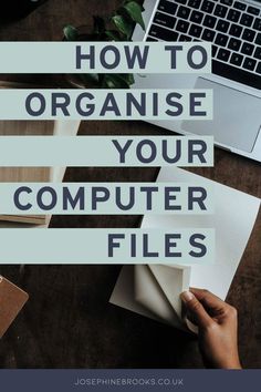 a person working on a computer with the title how to organize your computer files