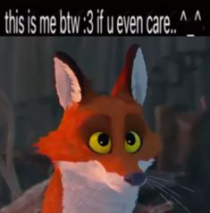 an animated image of a fox with the words, this is me bw 3 if even care