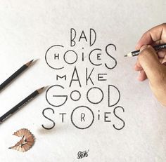 someone is drawing the words bad choices make good stories on paper with crayons