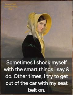 a woman in a yellow hat and black dress with a quote on it that reads, sometimes i shock my self with the smart things i say