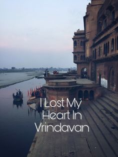 the words lost my heart in vrnnaavan are displayed over an image of a body of water