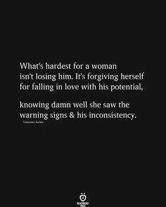 a black and white photo with the quote what's hardest for a woman isn't losing him it's forging herself for falling in love with his potential,