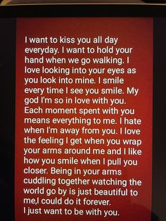 an image of someone's love message on their cell phone with the text i want to kiss you all day