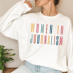 Women in Journalism Sweatshirt Journalist Sweatshirt Cute - Etsy Leadership Shirts, Female Architect, Baseball Sweatshirts, Women In Leadership, Limassol, Cozy Sweatshirts, Perfect Woman, Life Style, Business Women