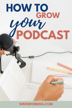 a person holding a microphone with the words how to grow your podcast written on it