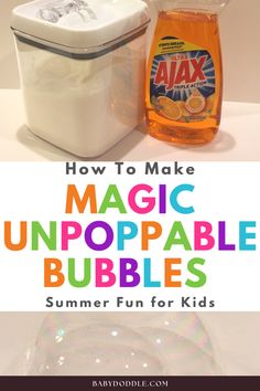 a bottle of soap next to a container with bubble bubbles on it and the text how to make magic unpopable bubbles summer fun for kids