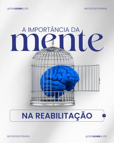 a blue brain in a birdcage with the caption'a impotrancia da mente '