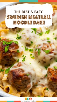 the best and easy swedish meatball noodle bake