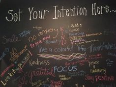 a blackboard with writing on it that says set your intention here and other words