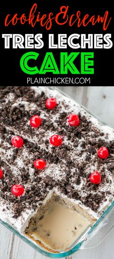 cookies and cream tres leches cake with cherries on top in a glass dish