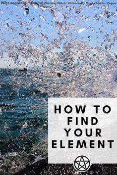 the words how to find your element in front of water