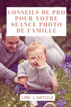 conseils de pro pour votre séance photo de famille Shooting Photo, Jolie Photo