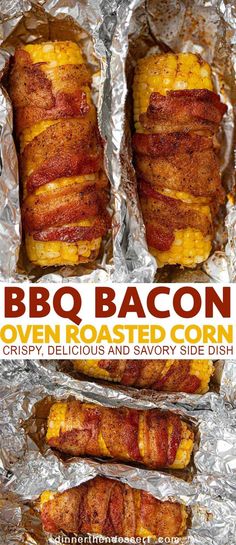 bacon wrapped in foil with the words bbq bacon oven roasted corn and crispy delicious and savory side dish