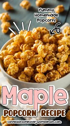 a bowl full of maple popcorn with the words maple popcorn recipe on it and an image of