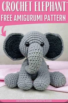 an elephant stuffed animal sitting on top of a pink blanket with text overlay that says crochet elephant free amigurmi pattern