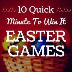 an easter basket filled with eggs and the words 10 quick minute to win it easter games