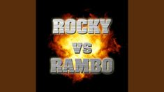 the words rocky vs rambo in flames