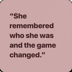 a pink square with the words, she remembers who she was and the game changed